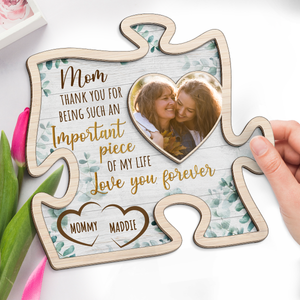 Custom Photo The Important Piece Of My Life - Family Personalized Custom 2-Layered Wooden Plaque With Stand - House Warming Gift For Mom