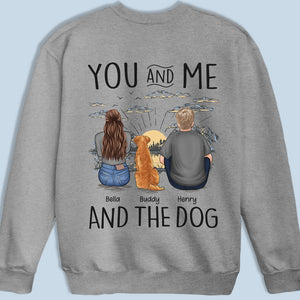You, Me & The Dogs - Dog Personalized Custom Unisex Back Printed T-shirt, Hoodie, Sweatshirt - Gift For Pet Owners, Pet Lovers