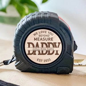 I Love You Beyond Measure - Family Personalized Custom Tape Measure - Father's Day, Birthday Gift For Dad, Grandpa