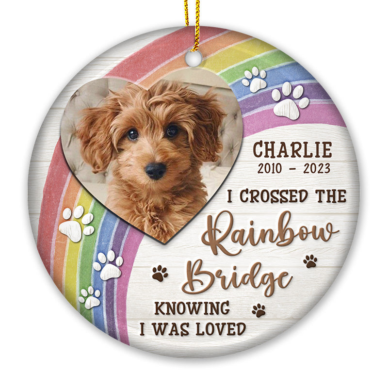 Custom Photo I Crossed The Rainbow Bridge - Memorial Personalized Custom Ornament - Ceramic Round Shaped - Christmas Gift, Sympathy Gift For Pet Owners, Pet Lovers