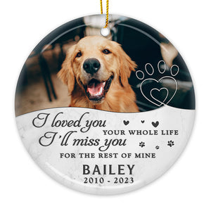 Custom Photo Miss You For The Rest Of My Life - Memorial Personalized Custom Ornament - Ceramic Round Shaped - Christmas Gift, Sympathy Gift For Pet Owners, Pet Lovers