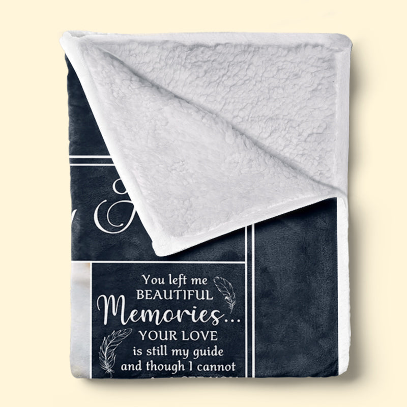 Custom Photo You Left Me Beautiful Memories - Memorial Personalized Custom Blanket - Sympathy Gift For Family Members