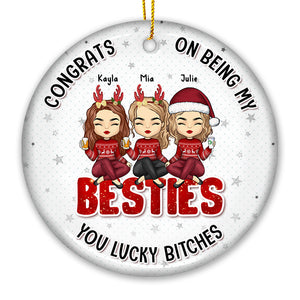 You Are Lucky - Bestie Personalized Custom Ornament - Ceramic Round Shaped - Christmas Gift For Best Friends, BFF, Sisters