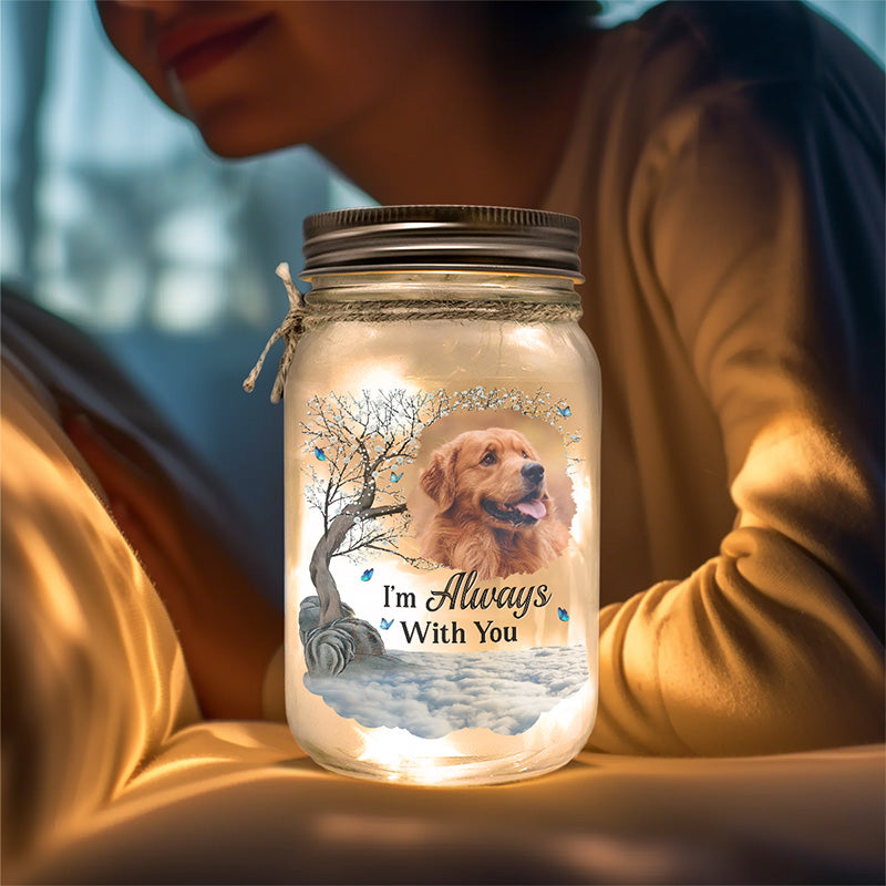 Custom Photo I Am Always With You - Memorial Personalized Custom Mason Jar Light - Sympathy Gift For Pet Owners, Pet Lovers