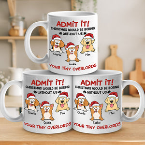 Christmas Is Boring Without Me - Dog Personalized Custom Mug - Christmas Gift For Pet Owners, Pet Lovers