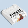 My Dog And I Talk About You - Dog Personalized Custom Unisex T-shirt, Hoodie, Sweatshirt - Gift For Pet Owners, Pet Lovers