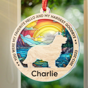 You Were My Favorite Hello And My Hardest Goodbye - Memorial Personalized Custom Suncatcher Ornament - Acrylic Round Shaped - Sympathy Gift For Pet Owners, Pet Lovers