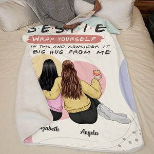 Consider It A Big Hug From Me - Bestie Personalized Custom Blanket - Gift For Best Friends, BFF, Sisters