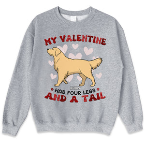 My Valentine Has Four Legs - Dog Personalized Custom Unisex T-shirt, Hoodie, Sweatshirt - Valentine Gift For Pet Owners, Pet Lovers