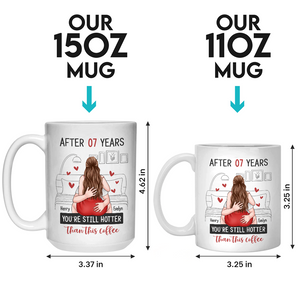 You're Still Hotter Than This Coffee - Couple Personalized Custom Mug - Christmas Gift For Husband Wife, Anniversary