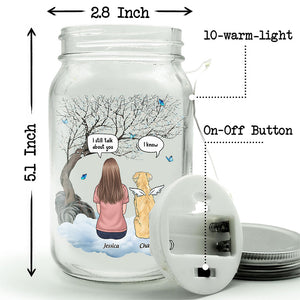 I Still Talk About You - Memorial Personalized Custom Mason Jar Light - Sympathy Gift For Pet Owners, Pet Lovers