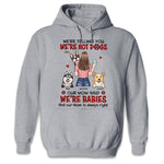 Our Mom Said We're Babies - Dog Personalized Custom Unisex T-shirt, Hoodie, Sweatshirt - Gift For Pet Owners, Pet Lovers