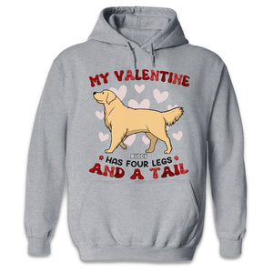 My Valentine Has Four Legs - Dog Personalized Custom Unisex T-shirt, Hoodie, Sweatshirt - Valentine Gift For Pet Owners, Pet Lovers