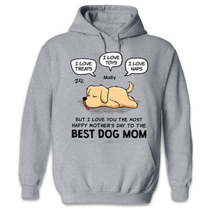 But I Love You The Most - Dog Personalized Custom Unisex T-shirt, Hoodie, Sweatshirt - Mother's Day, Gift For Pet Owners, Pet Lovers