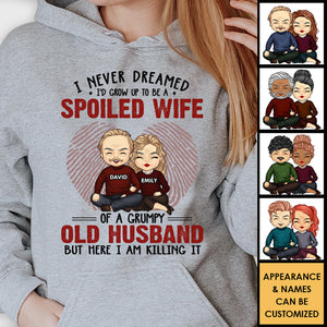 I Never Dreamed I'd Grow Up To Be A Spoiled Wife - Gift For Couples, Husband Wife, Personalized Unisex Hoodie.