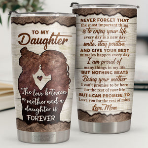 Never Forget The Most Important Thing Is To Enjoy Your Life - Tumbler - To My Daughter, Gift For Daughter, Daughter Gift From Mom, Birthday Gift For Daughter