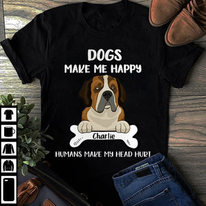 DOGS MAKE ME HAPPY - PERSONALIZED CUSTOM UNISEX T-SHIRT.