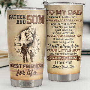 I Will Always Be Your Little Boy And You Will Always Be My Dad - Tumbler - To My Dad, Gift For Dad, Dad Gift From Daughter And Son, Birthday Gift For Dad