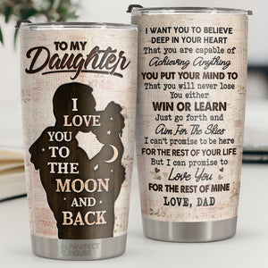 You Either Win Or Learn Just Go Forth And Aim For The Skies - Tumbler - To My Daughter, Gift For Daughter, Daughter Gift From Dad, Birthday Gift For Daughter