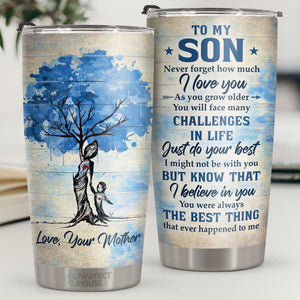 I Might Not Be With You But Know That I Believe In You - Tumbler - To My Son, Gift For Son, Son Gift From Mom, Birthday Gift For Son