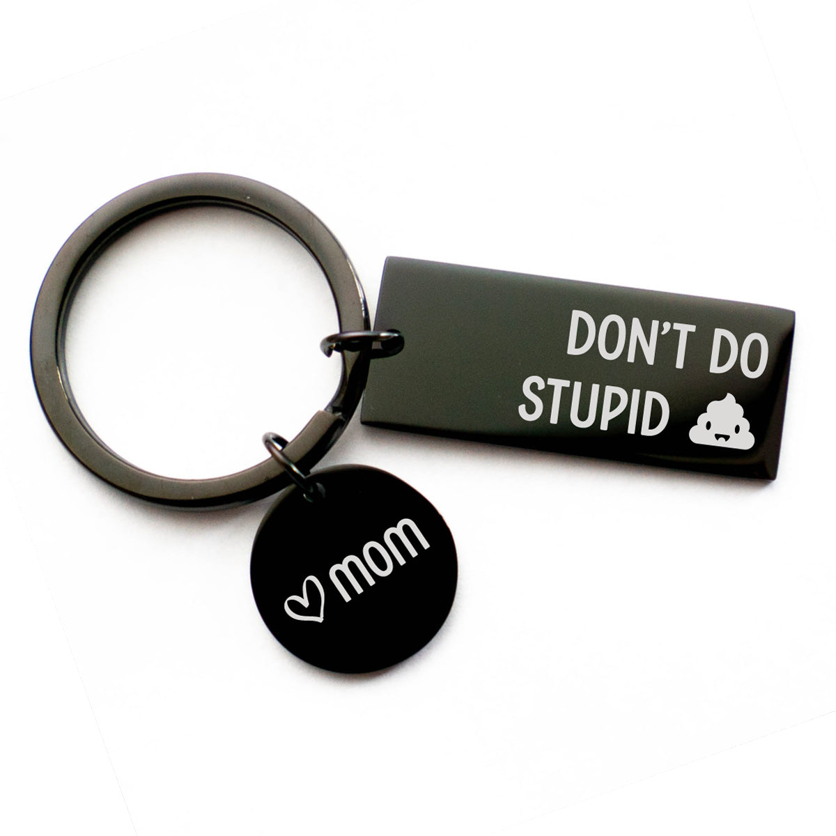 Don't Do Stupid Sh*t, Mom - Funny Family Black Stainless Steel Keychai -  Pawfect House ™