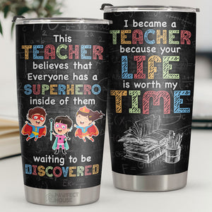 Everyone Has A Superhero Inside Of Them Waiting To Be Discovered - Tumbler - Appreciation, Graduation, Retirement, Thank You Gift For Teacher, Teacher Gift From Students