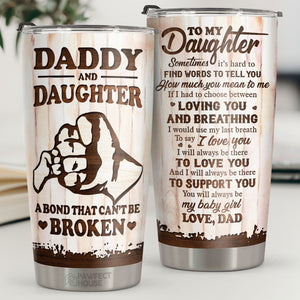 Sometimes It’s Hard To Find Words To Tell You How Much You Mean To Me - Tumbler - To My Daughter, Gift For Daughter, Daughter Gift From Dad, Birthday Gift For Daughter