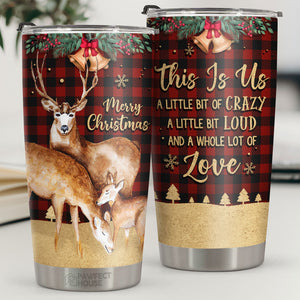 A Little Bit Of Crazy, A Little Bit Loud And A Whole Lot Of Love - Tumbler - Christmas Gift For Family, Couple, Friends, Christmas Decoration, Holiday Gift