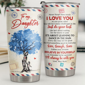 Live Laugh Love Believe In Yourself Remember To Be Awesome - Tumbler - To My Daughter, Gift For Daughter, Daughter Gift From Mom, Birthday Gift For Daughter