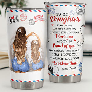 I Want You To Know I Love You & I'm So Proud Of You - Tumbler - To My Daughter, Gift For Daughter, Daughter Gift From Mom, Birthday Gift For Daughter