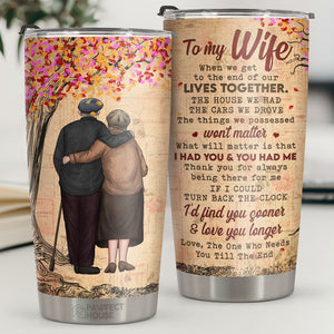 If I Could Turn Back The Clock I'd Find You Sooner And Love You Longer - Tumbler - To My Wife, Gift For Wife, Anniversary, Engagement, Wedding, Marriage Gift