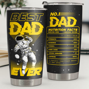 Best Dad Ever, No.1 Dad Nutrition Facts - Tumbler - To My Dad, Gift For Dad, Dad Gift From Daughter And Son, Birthday Gift For Dad