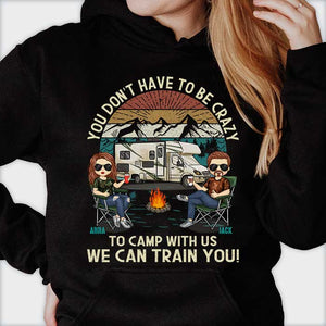 We Can Train You - Personalized Unisex T-shirt, Hoodie, Sweatshirt - Gift For Couple, Husband Wife, Anniversary, Engagement, Wedding, Marriage, Camping Gift