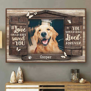 You Would Have Lived Forever - Dog & Cat Personalized Custom Horizontal Poster - Upload Image, Gift For Pet Owners, Pet Lovers