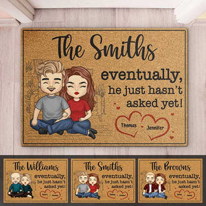 Eventually, He Just Hasn't Asked Yet - Couple Personalized Custom Decorative Mat - Gift For Husband Wife, Anniversary
