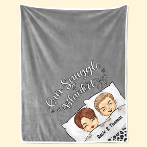 Our Snuggle Blanket - Couple Personalized Custom Blanket - Gift For Husband Wife, Anniversary