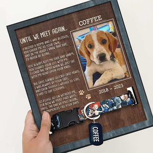 Until We Meet Again - Memorial Personalized Custom Pet Loss Sign, Collar Frame - Upload Image, Sympathy Gift, Gift For Pet Owners, Pet Lovers