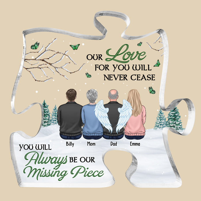 Our Love For You Will Never Cease - Memorial Personalized Custom Puzzle Shaped Acrylic Plaque - Sympathy Gift, Gift For Family Members