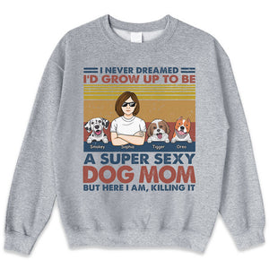 Super Sexy Dog Dad Dog Mom - Dog Personalized Custom Unisex T-shirt, Hoodie, Sweatshirt - Mother's Day, Birthday Gift For Pet Owners, Pet Lovers