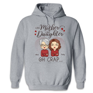 Like Mother Like Daughter, Oh Crap - Family Personalized Custom Unisex T-shirt, Hoodie, Sweatshirt - Birthday Gift For Mom From Daughter