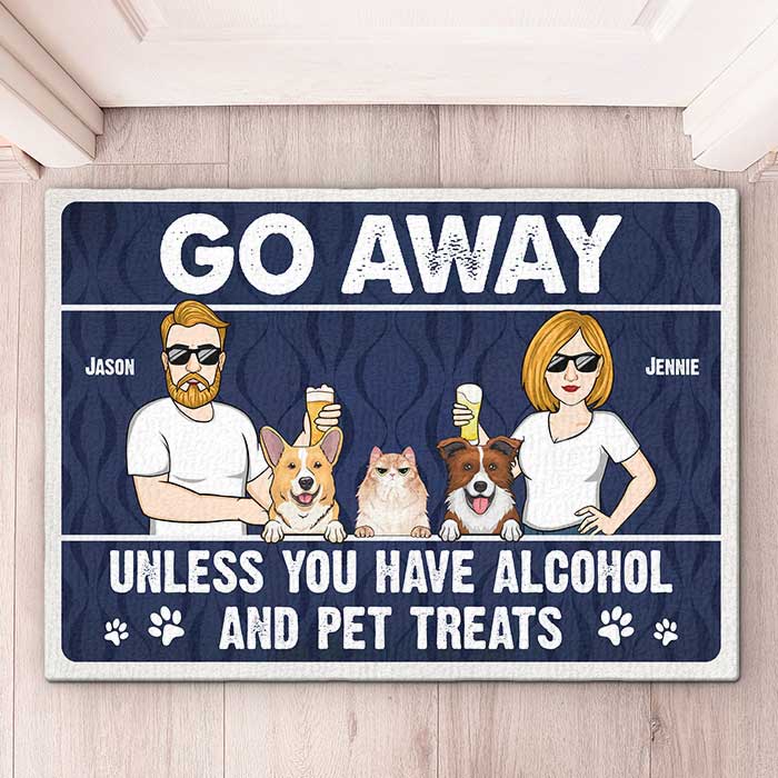 Go Away If You Don't Have Pet Treats - Dog & Cat Personalized Custom Decorative Mat - Gift For Pet Owners, Pet Lovers