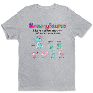 Like A Normal Mother But More Awesome - Family Personalized Custom Unisex T-shirt, Hoodie, Sweatshirt - Mother's Day, Birthday Gift For Mom, Grandma