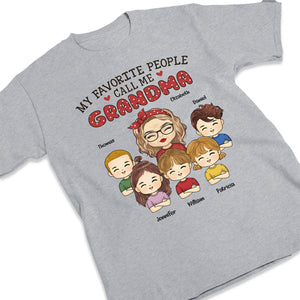 My Favorite People Call Me - Family Personalized Custom Unisex T-shirt, Hoodie, Sweatshirt - Birthday Gift For Grandma