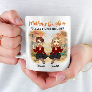 Mother & Daughter Forever Linked Together - Family Personalized Custom Mug - Mother's Day, Birthday Gift For Mom From Daughter