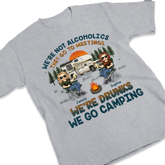 We're Drunks & We Go Camping - Camping Personalized Custom Unisex T-shirt, Hoodie, Sweatshirt - Gift For Best Friends, BFF, Sisters, Camping Lovers