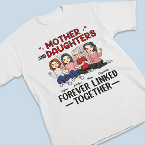 Mother & Daughters Forever Linked Together - Family Personalized Custom Unisex T-shirt, Hoodie, Sweatshirt - Birthday Gift For Mom From Daughter