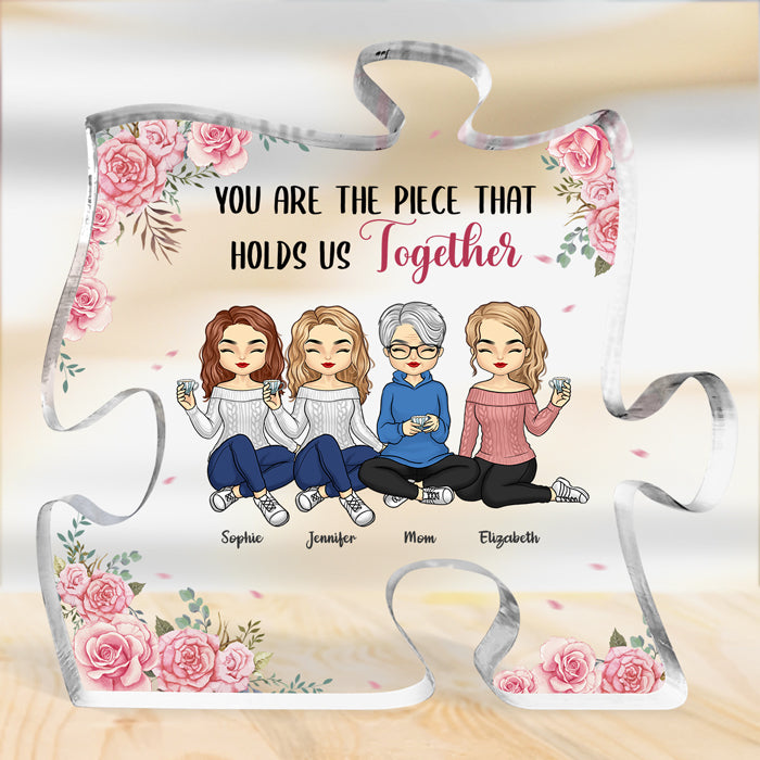 Mom You Are The Piece That Holds Us Together Custom Puzzle Piece Acrylic  Plaque Gift For Mom