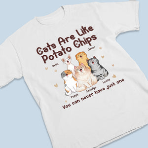 Cats Are Like Potato Chips - Cat Personalized Custom Unisex T-shirt, Hoodie, Sweatshirt - Gift For Pet Owners, Pet Lovers