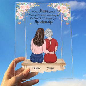 You Will Always Have Me - Family Personalized Custom Acrylic Plaque - Mother's Day, Birthday Gift For Mom