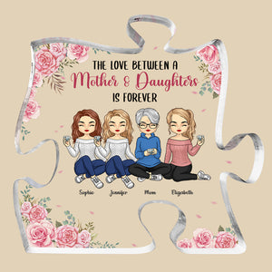 The Love Between Us Is Forever - Family Personalized Custom Puzzle Shaped Acrylic Plaque - Mother's Day, Birthday Gift For Mom From Daughter